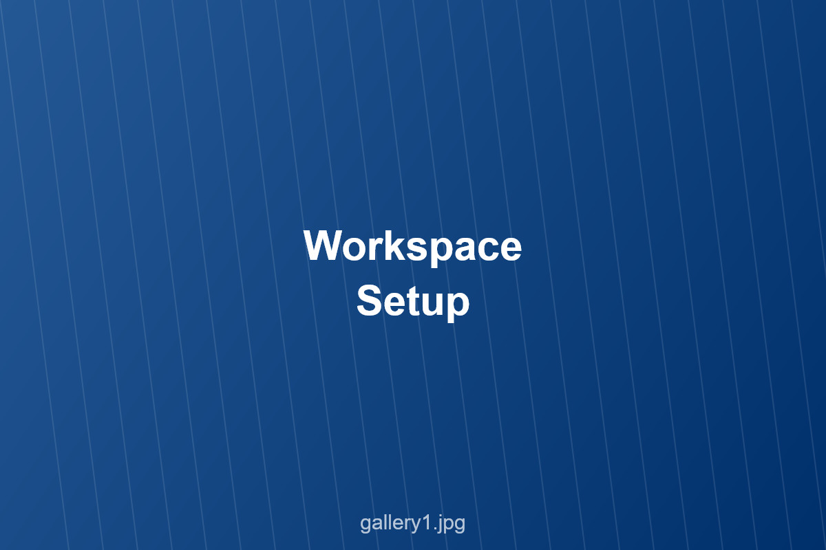 Workspace Setup - My Development Environment